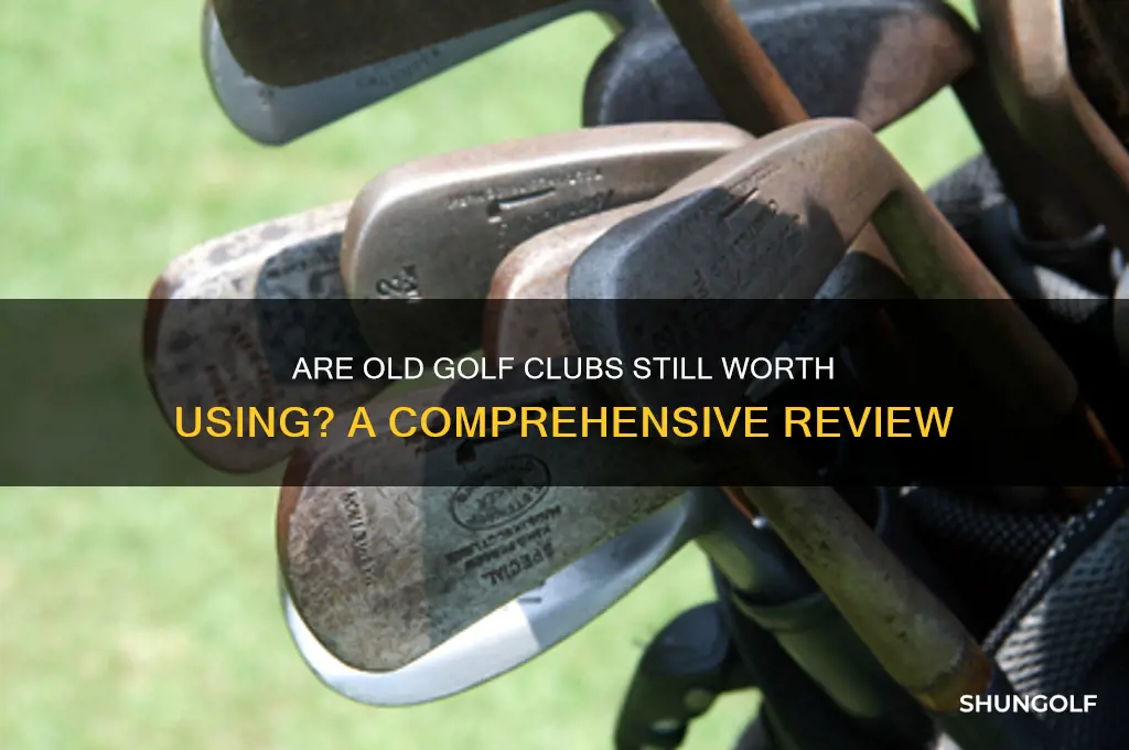 are old golf clubs any good