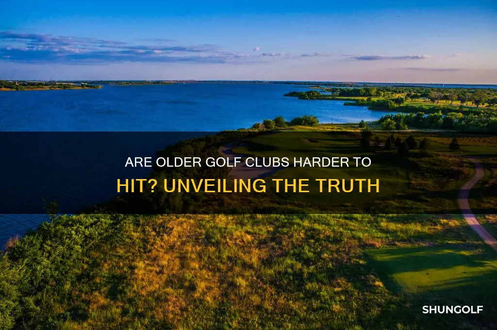 are older golf clubs harder to hit