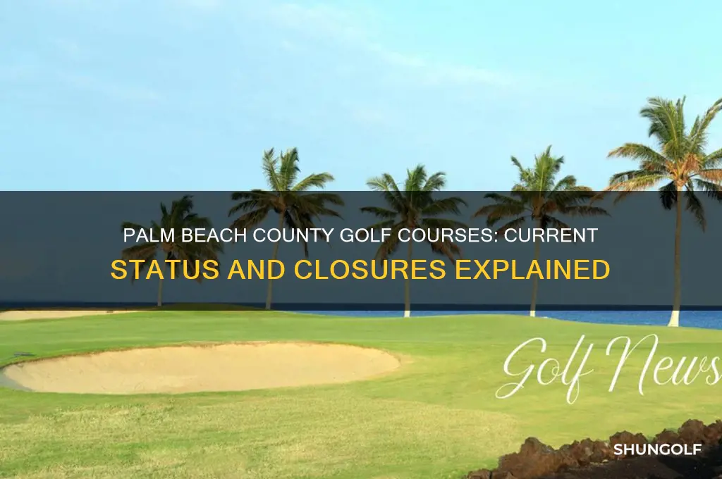 are palm beach county golf courses closed