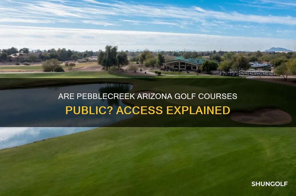 are pebblecreek arizona golf courses public