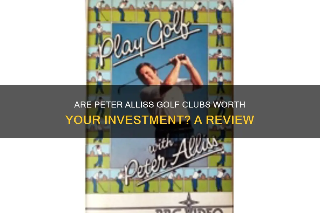 are peter alliss golf clubs good