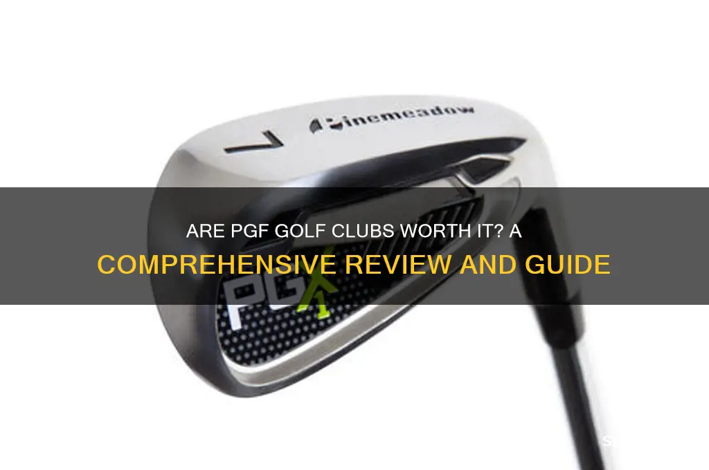 are pgf golf clubs good