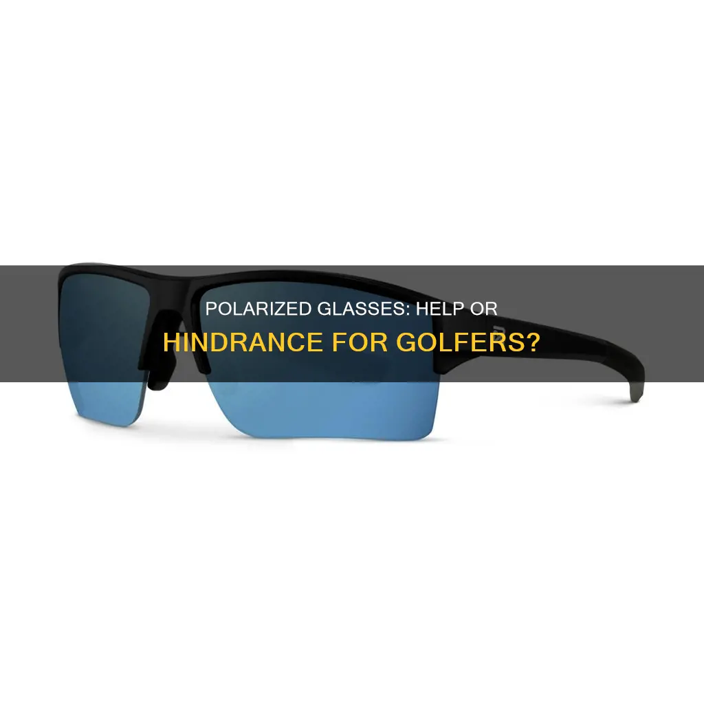 are polarized glasses bad for golf