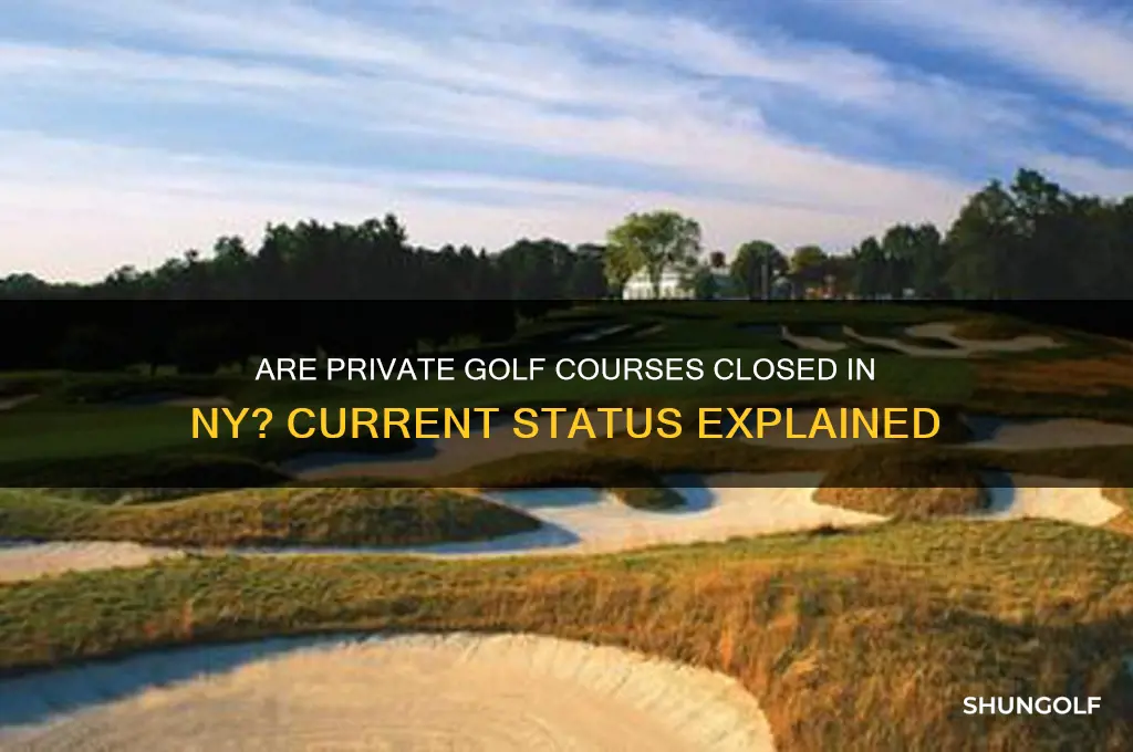 are private golf courses closed in ny