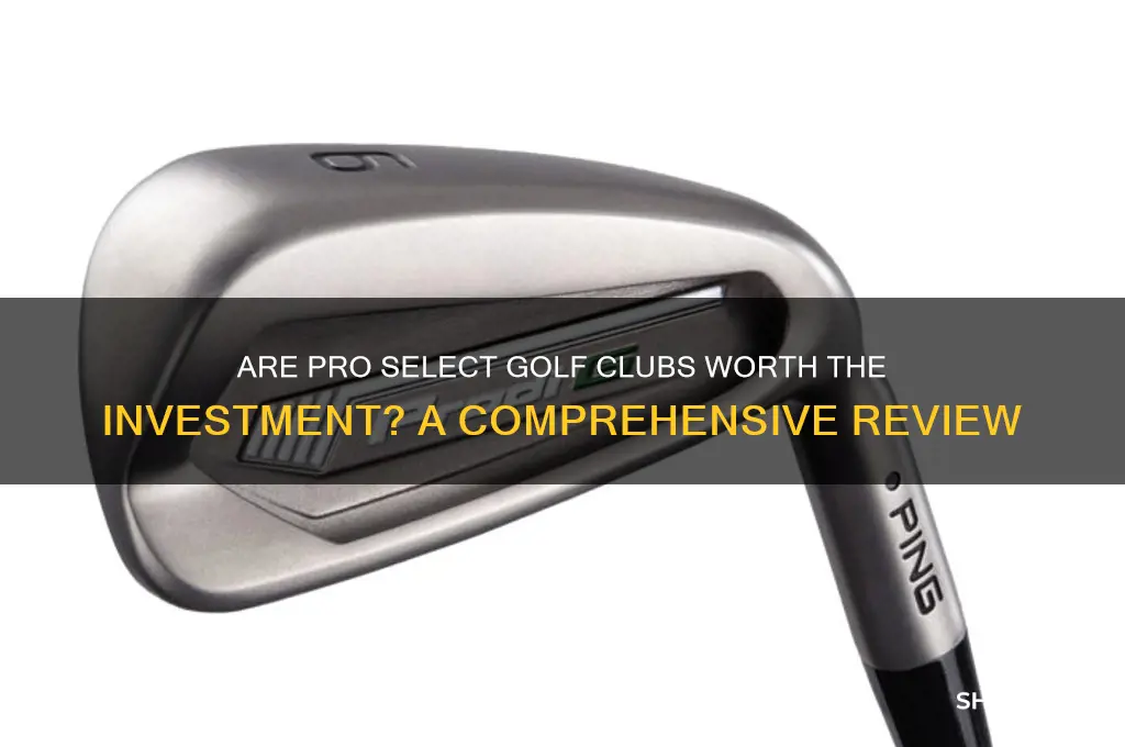 are pro select golf clubs any good