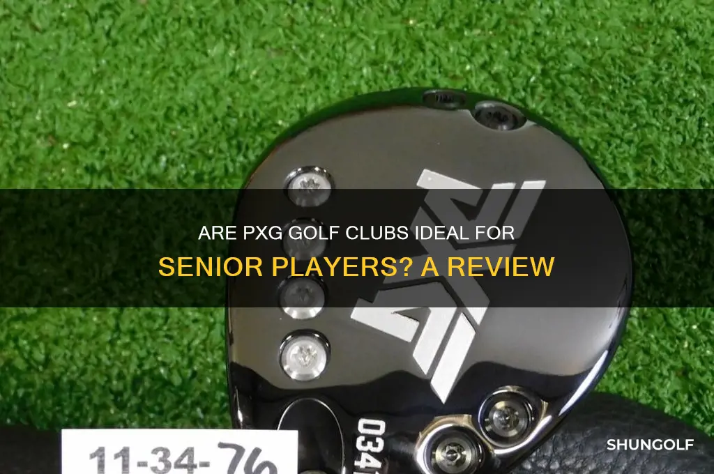 are pxg golf clubs good for seniors