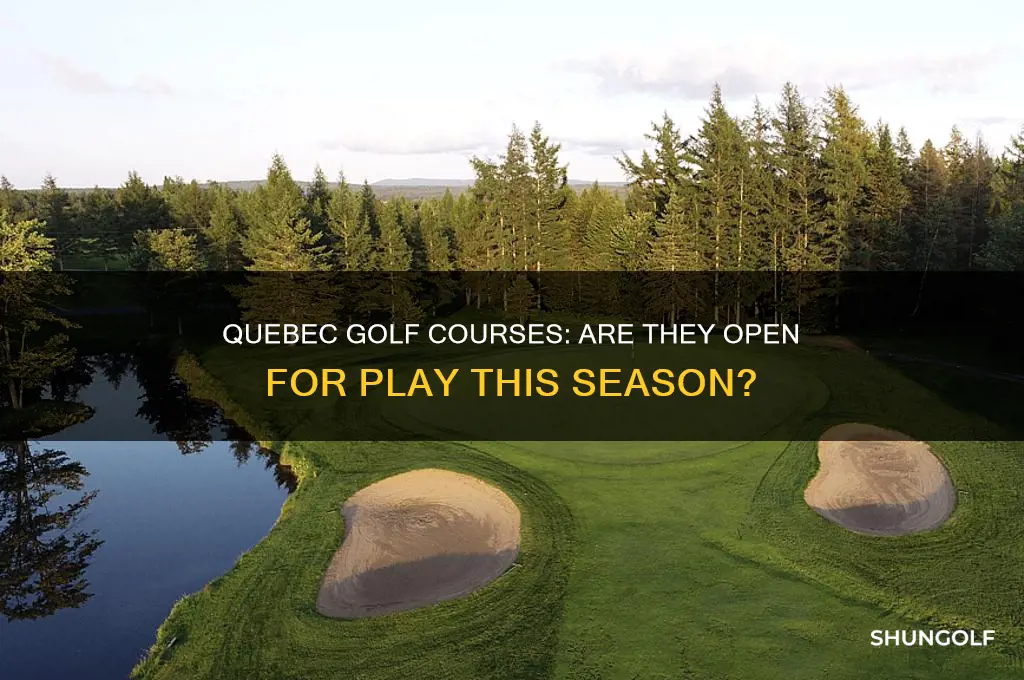 are quebec golf courses open
