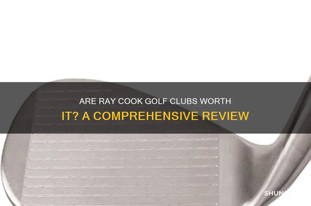are ray cook golf clubs any good