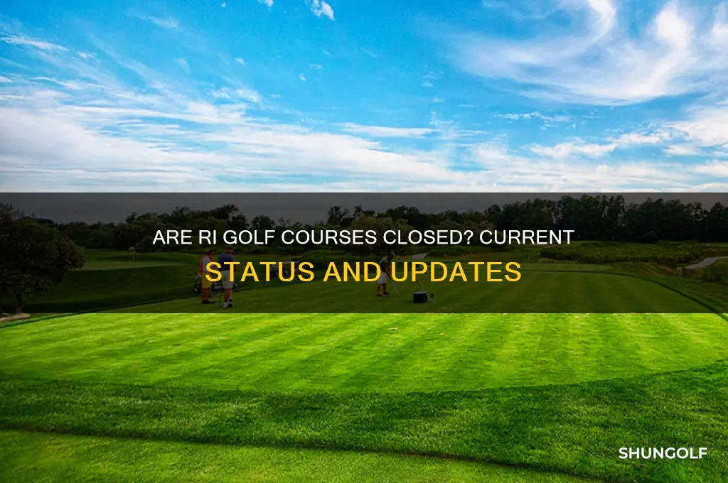 are ri golf courses closed