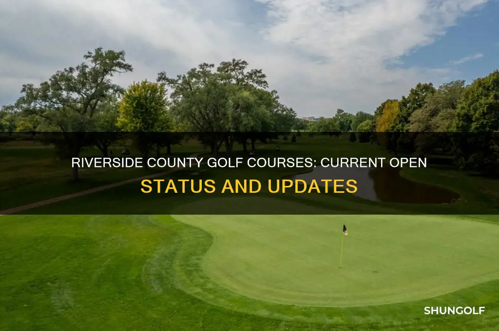 are riverside county golf courses open