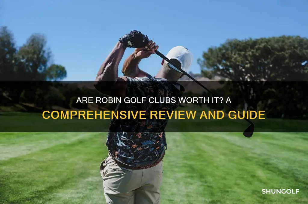 are robin golf clubs any good