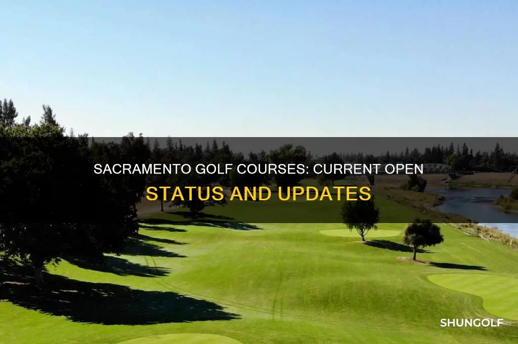 are sacramento golf courses open