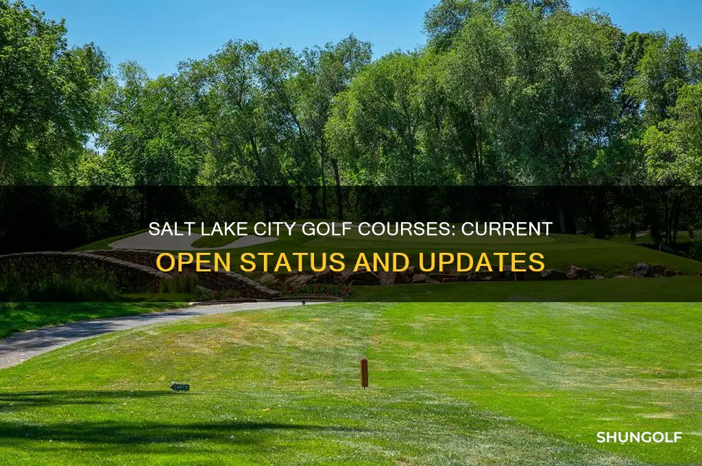 are salt lake city golf courses open