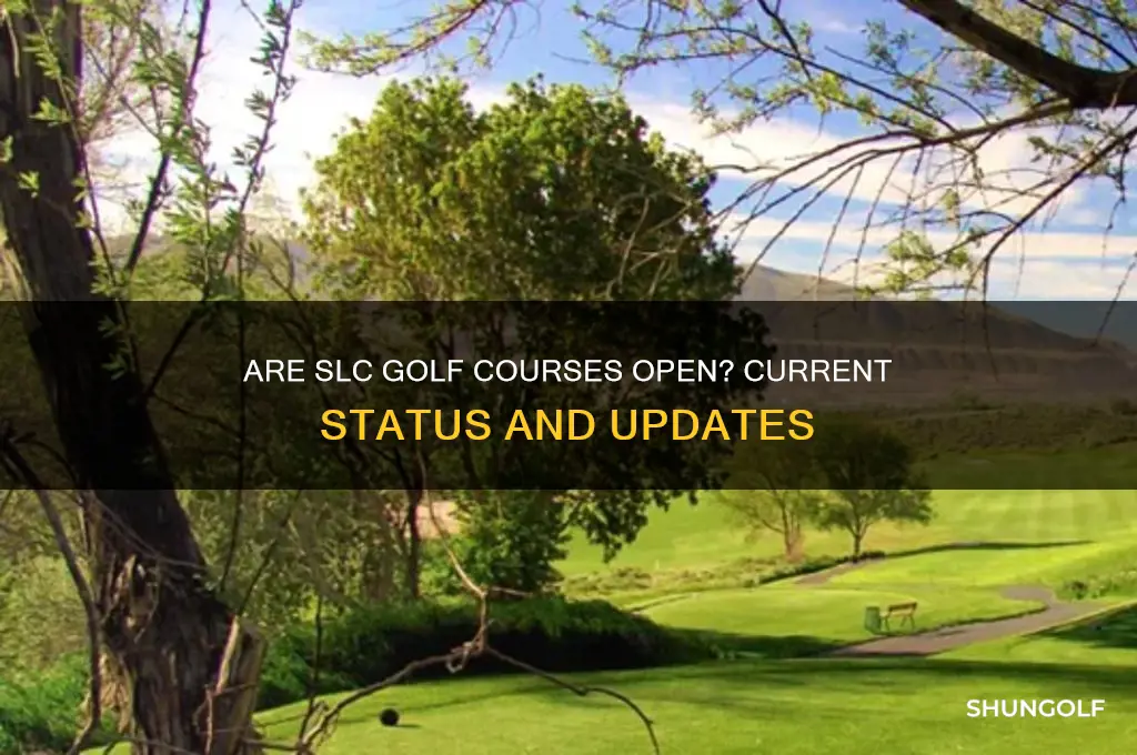 are slc golf courses open