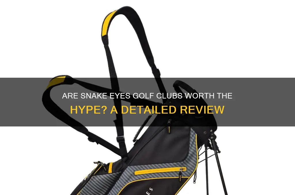 are snake eyes golf clubs any good