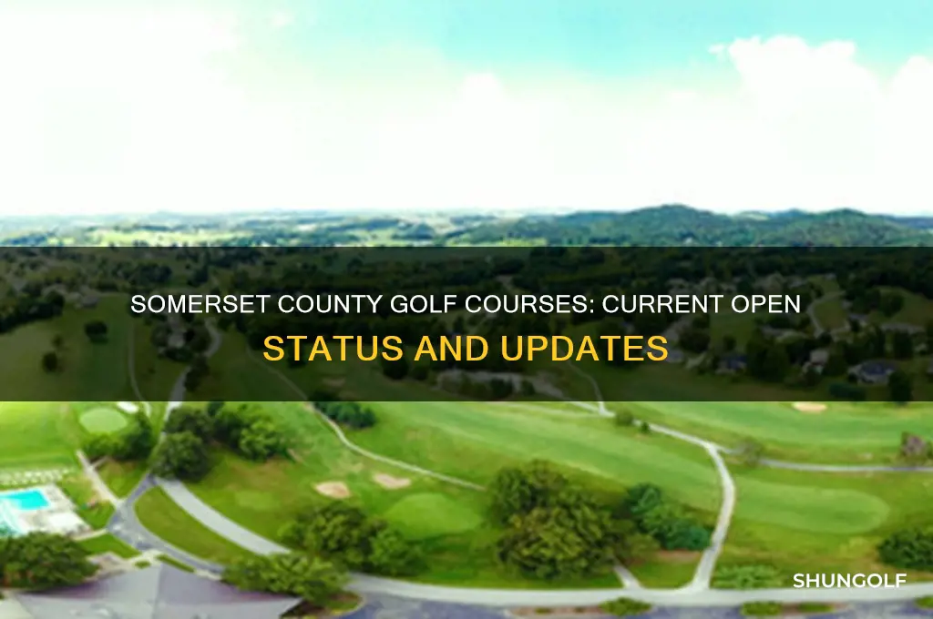 are somerset county golf courses open