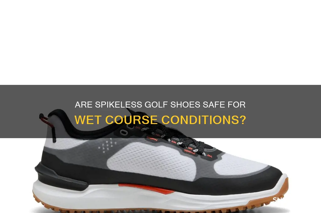 are spikeless golf shoes safe on wet courses