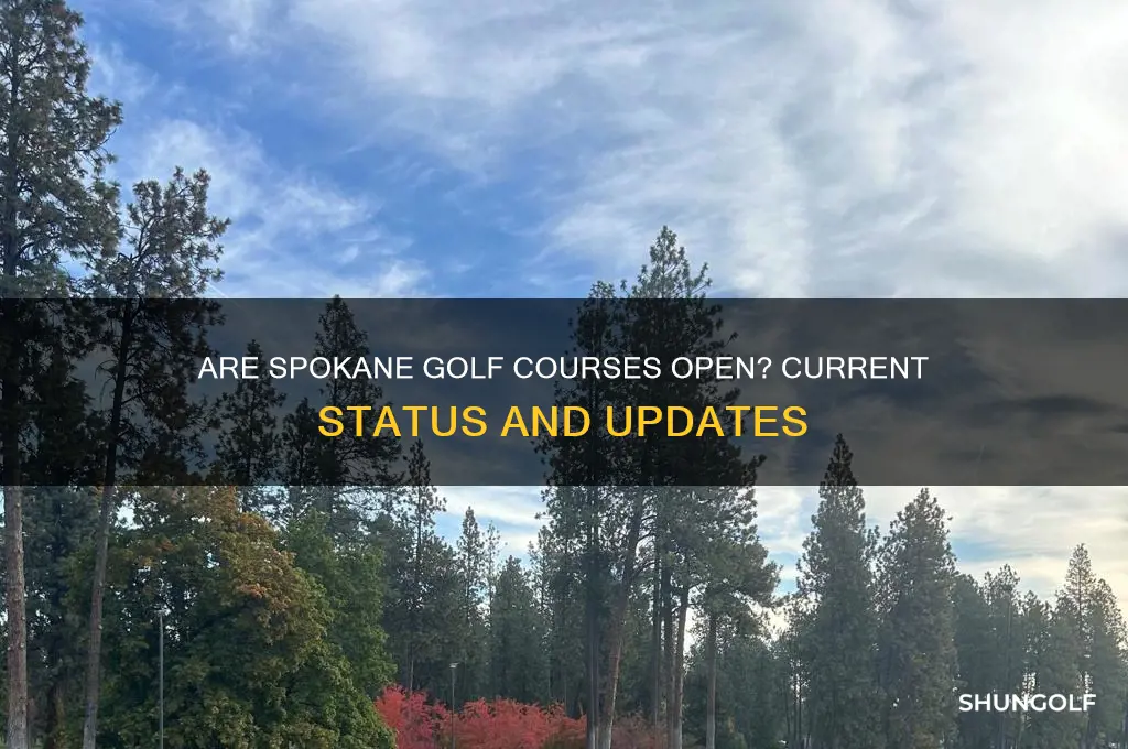 are spokane golf courses open