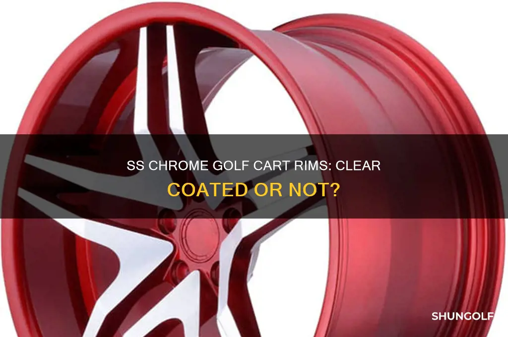 are ss chrome golf cart rims clear coated