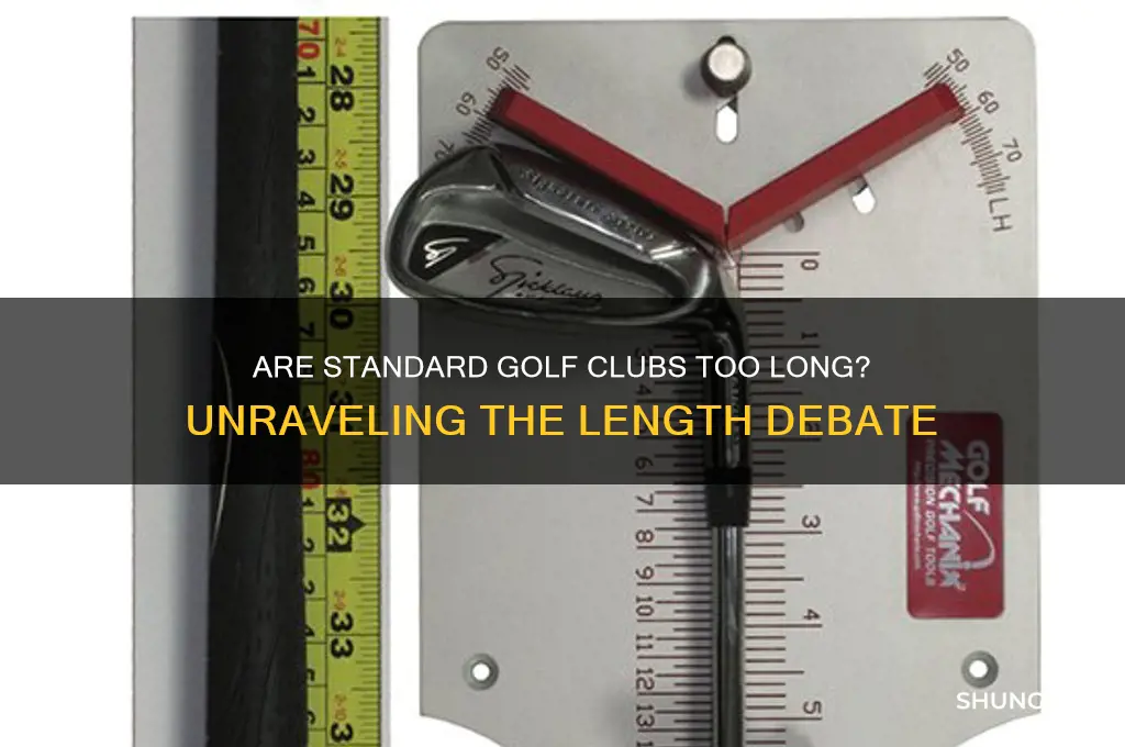 are standard golf clubs too long