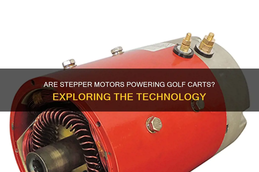 are stepper motors used in golf carts