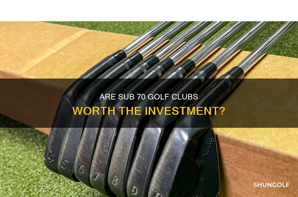 are sub 70 golf clubs good