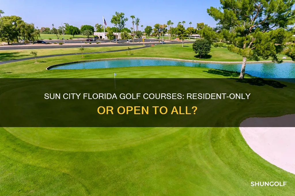 are sun city florida golf courses just for residents