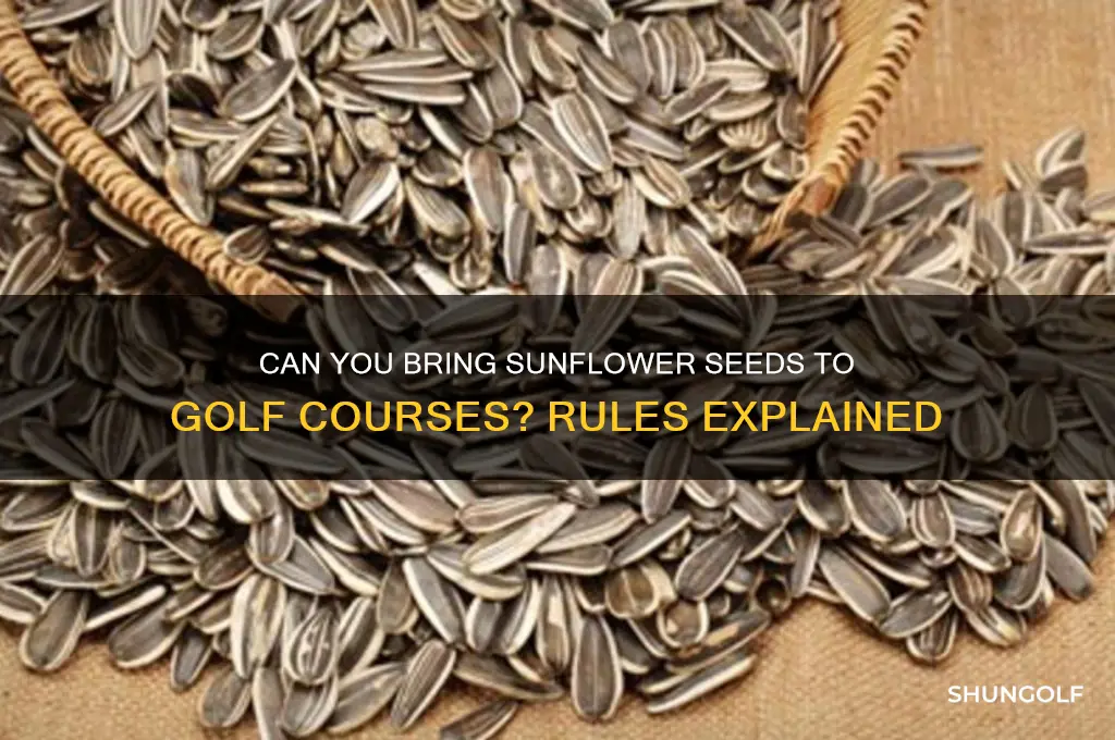 are sunflower seeds allowed on golf courses