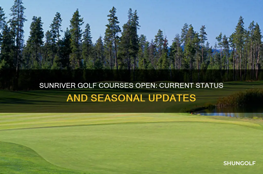 are sunriver golf courses open