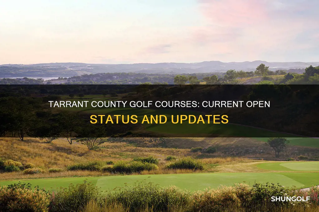 are tarrant county golf courses open