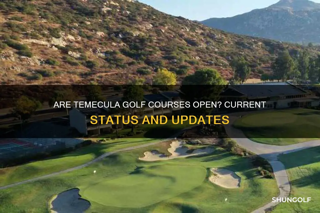 are temecula golf courses open