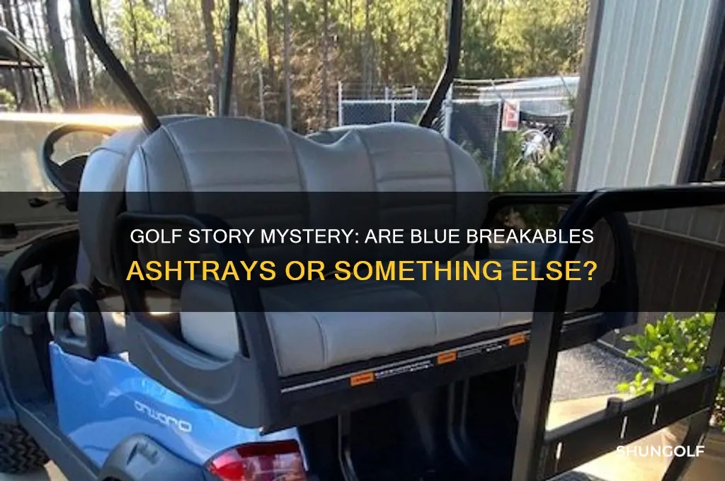 are the blue breakables in golf story ashtrays