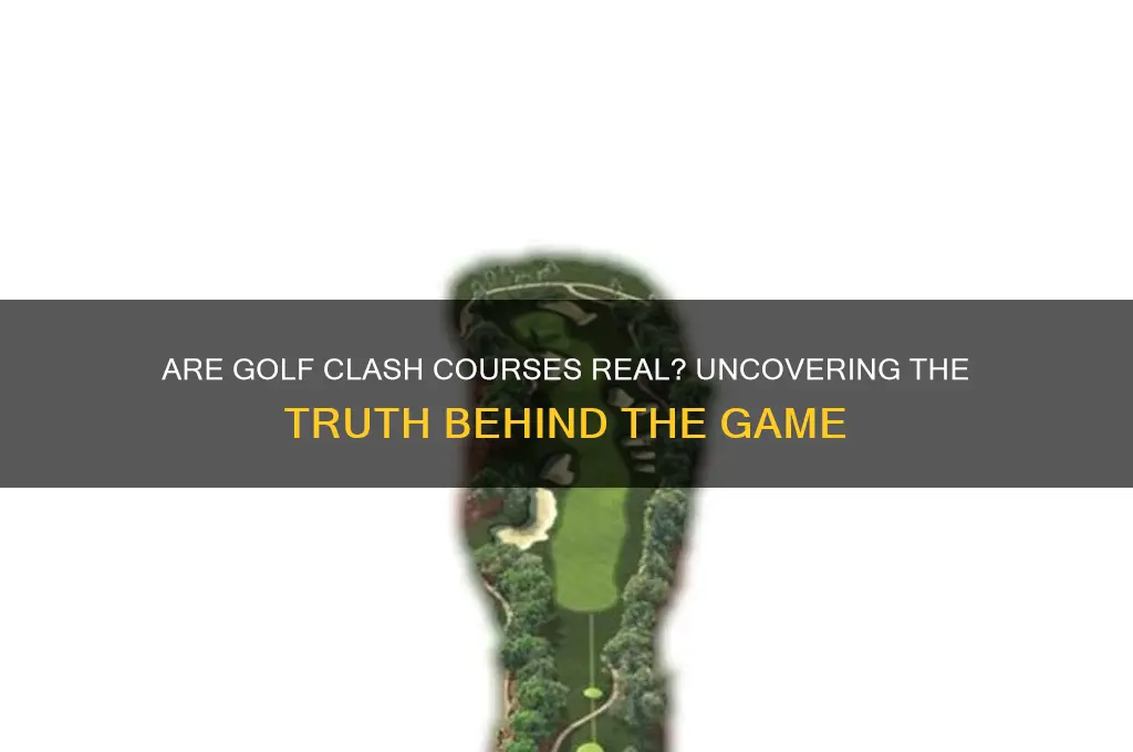 are the courses on golf clash real