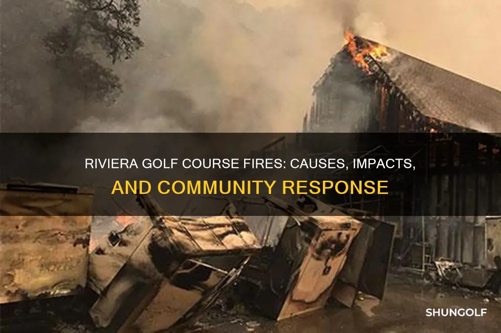 are the fires at riveria golf course