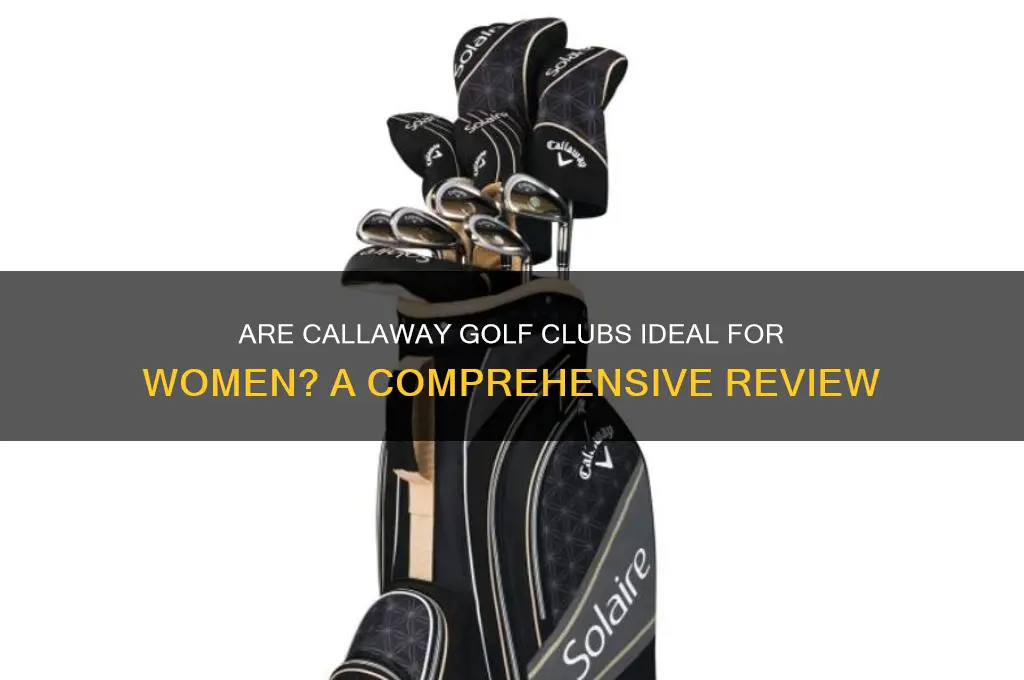 are the ft callaway golf clubs for women