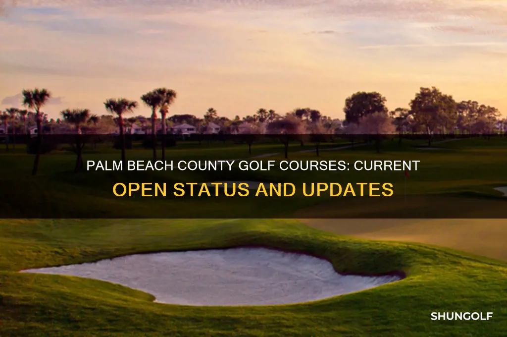 are the golf courses in palm beaach county open