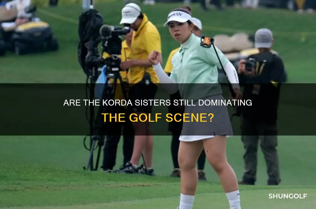are the korda sisters still playing golf