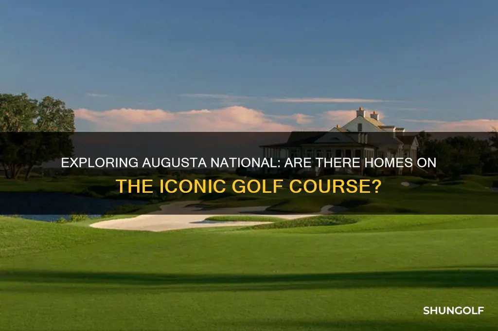 are there any homes on augusta national golf course