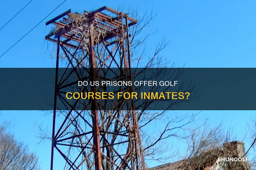 are there any us prisons with a golf course