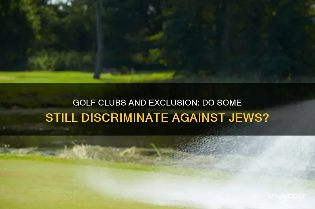 are there golf clubs that do not admit jews