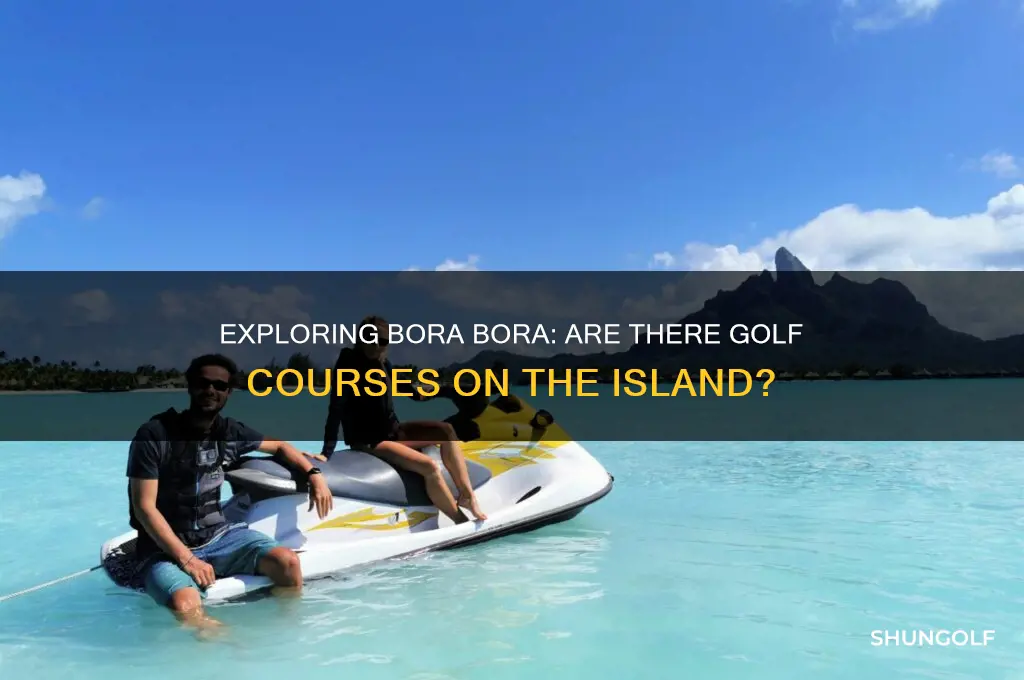 are there golf courses in bora bora