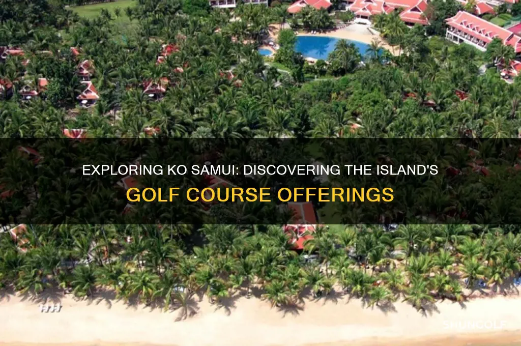 are there golf courses in ko samui