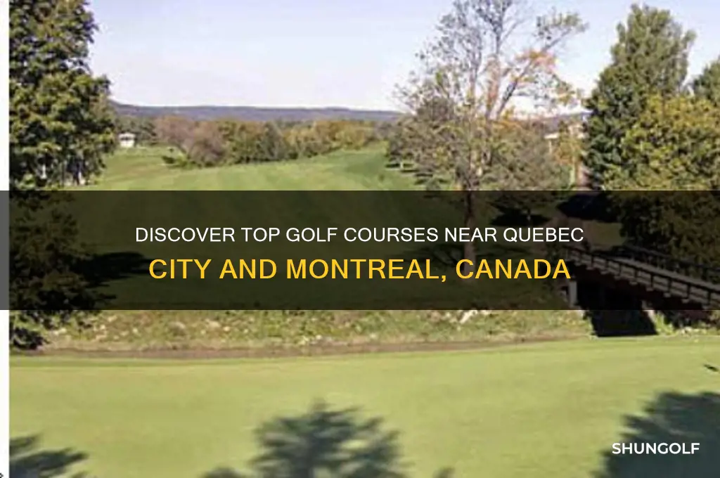 are there golf courses near quebec city or montreal canada