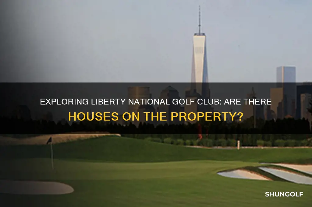 are there houses on liberty national golf club