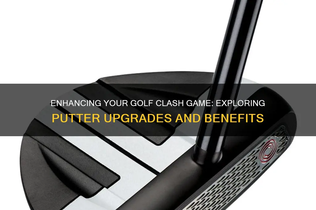 are there putter upgrades in golf clash