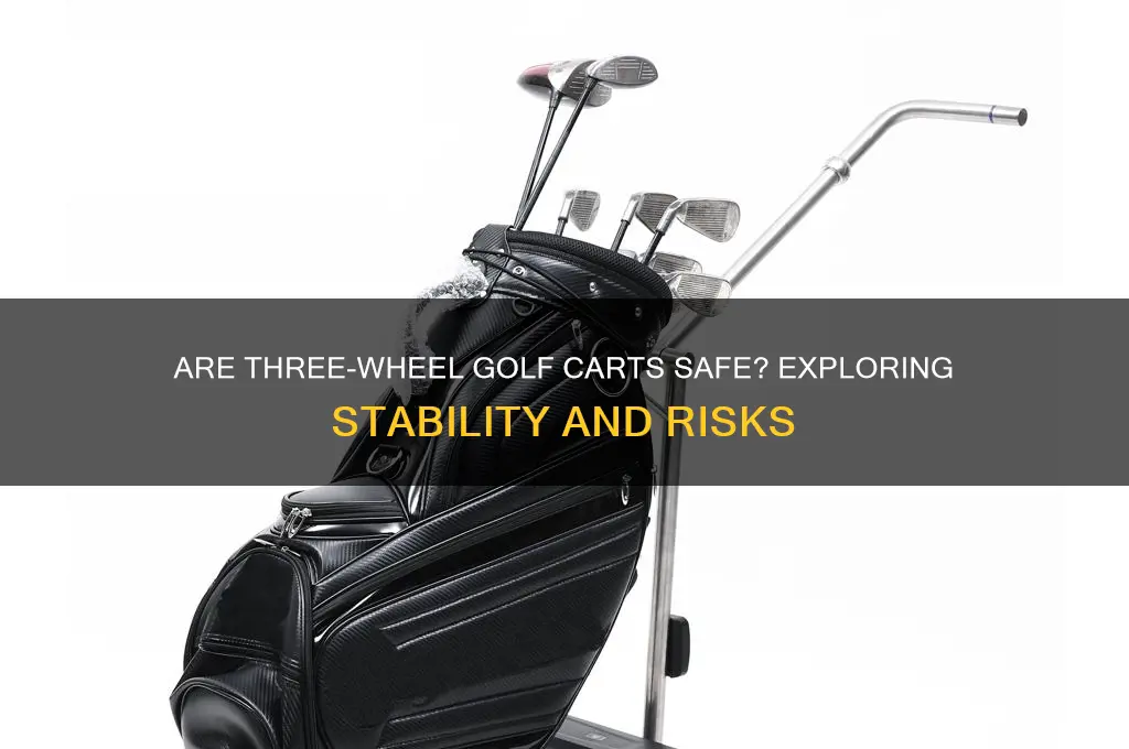 are three wheel golf carts safe