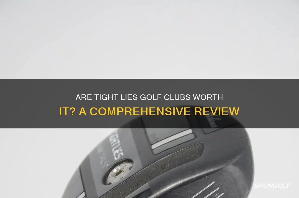 are tight lies golf clubs good