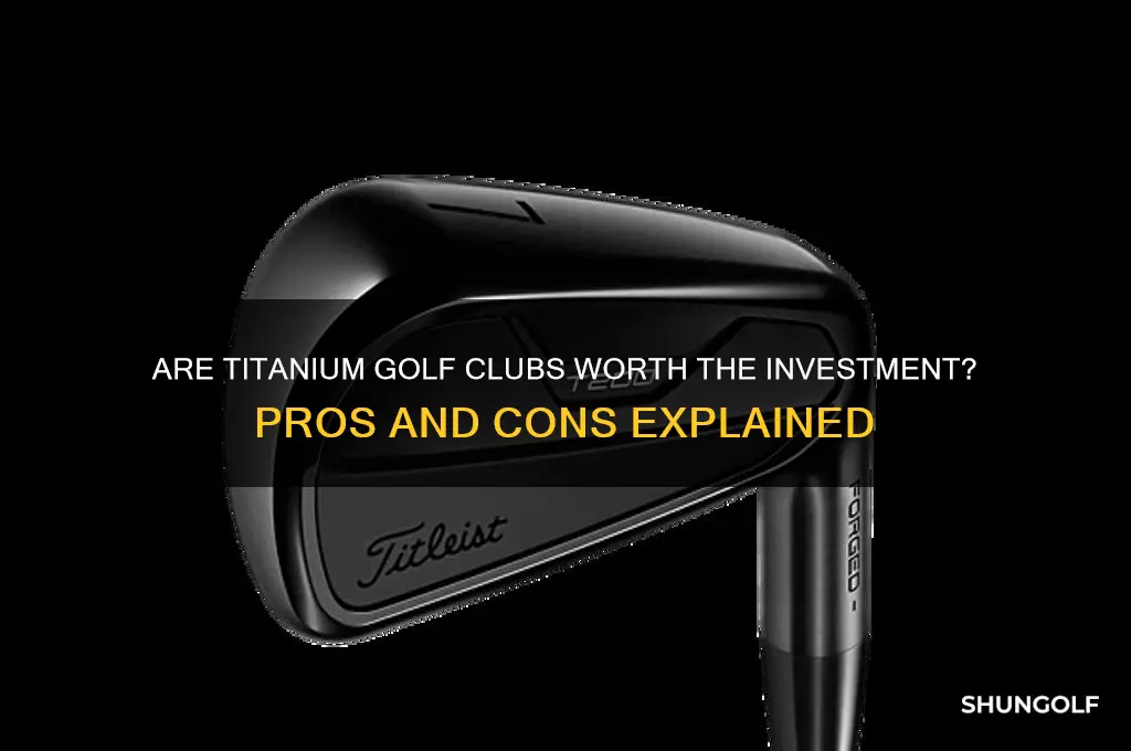 are titanium golf clubs good
