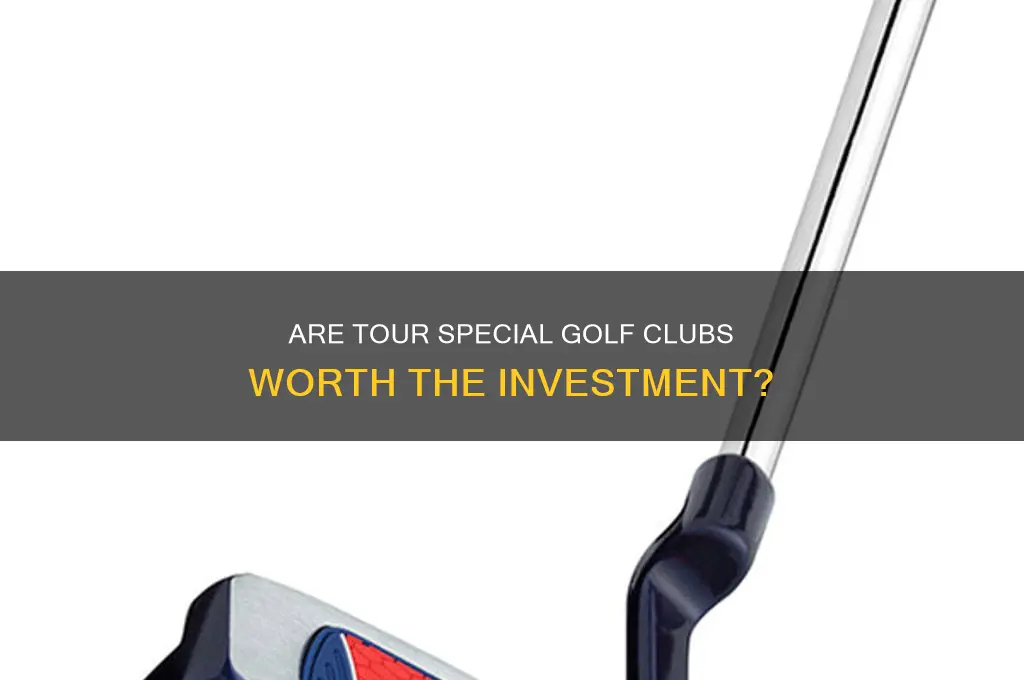 are tour special golf clubs good