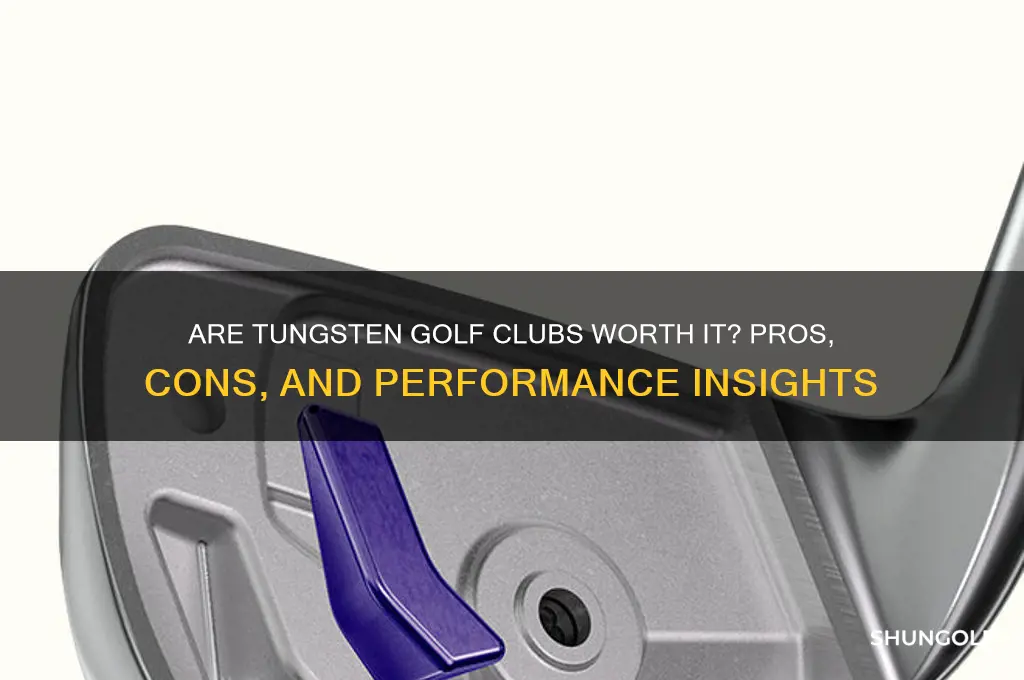 are tungsten golf clubs good